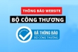 Th&ocirc;ng b&aacute;o website với Bộ C&ocirc;ng Thương