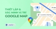 Dịch vụ Thiết lập & X&aacute;c minh vị tr&iacute; tr&ecirc;n Google Map