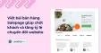 Viết b&agrave;i b&aacute;n h&agrave;ng salepage gi&uacute;p chốt kh&aacute;ch v&agrave; tăng tỷ lệ chuyển đổi cho website