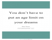 you-dont-have-to-put-an-age-limit-on-your-dreams-quote-1.jpg