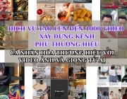 DỊCH VỤ TẠO L&Ecirc;N ĐẾN 1000 VIDEO X&Acirc;Y DỰNG K&Ecirc;NH PHỦ THƯƠNG HIỆU.png