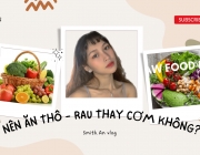 c&oacute; n&ecirc;n ăn th&ocirc;- rau thay cơm kh&ocirc;ng.png
