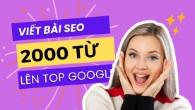 Viết b&agrave;i SEO 2000 từ cho website l&ecirc;n top Google