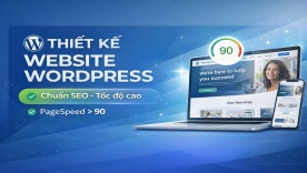 Thiết kế website WordPress chuẩn SEO, tốc độ cao (PageSpeed > 90)