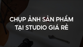 Dịch vụ chụp ảnh sản phẩm cho Shop online