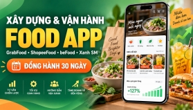 X&acirc;y dựng, tối ưu v&agrave; hướng dẫn vận h&agrave;nh gian h&agrave;ng Food App trong 30 ng&agrave;y