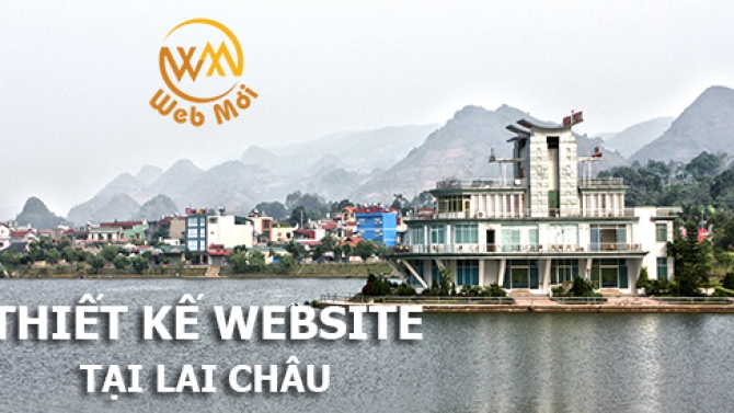Thiết kế website tại Lai Ch&acirc;u
