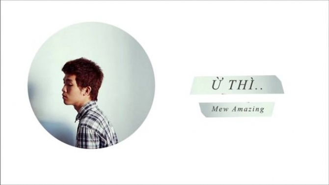 MV Ừ TH&Igrave; - MEW AMAZING