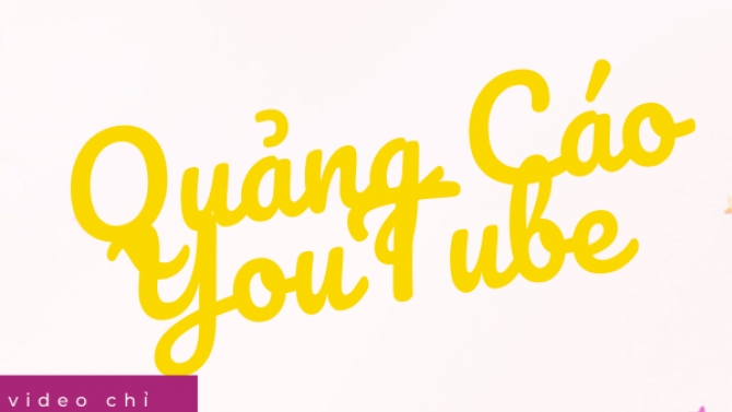 Quảng c&aacute;o YouTube