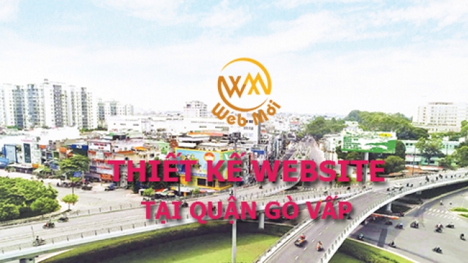 Thiết kế website tại quận G&ograve; Vấp