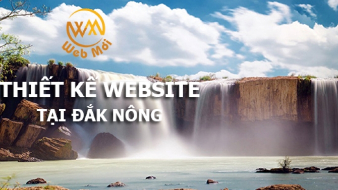 Thiết kế website tại Đắk N&ocirc;ng