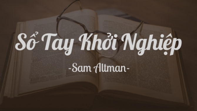 Bi&ecirc;n dịch t&aacute;c phẩm Startup Playbook của Sam Altman