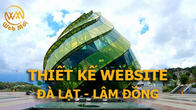 Thiết kế website tại Đ&agrave; Lạt - L&acirc;m Đồng