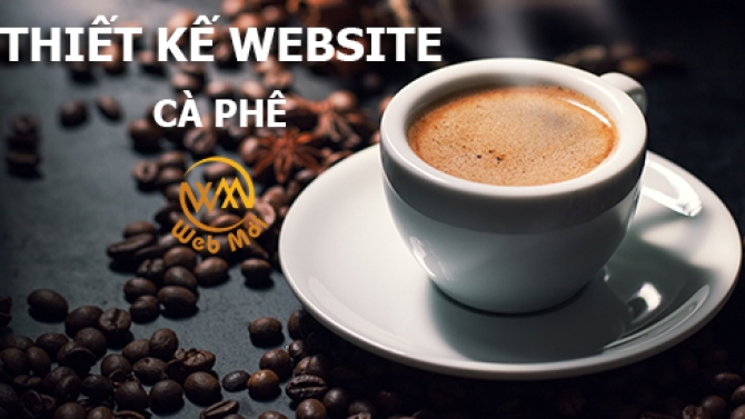 Thiết kế website C&agrave; Ph&ecirc;