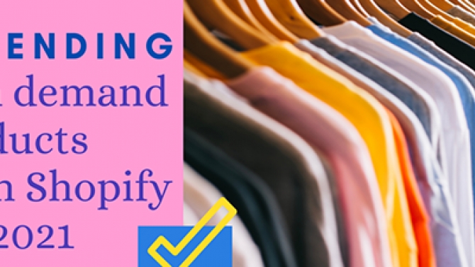 Top print on demand products to sell on Shopify in 2021