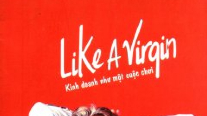Dịch s&aacute;ch Like A Virgin - Kinh doanh như một cuộc chơi