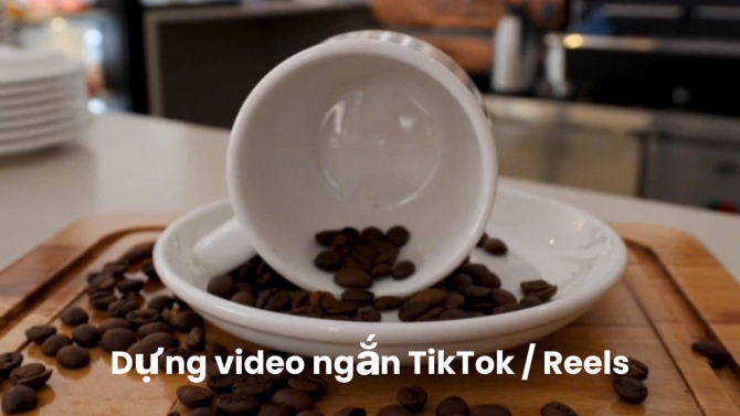 Dựng video ngắn TikTok / Reels từ clip c&oacute; sẵn