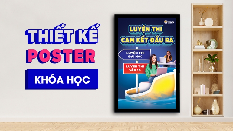 Thiết kế poster kh&oacute;a học d&ugrave;ng để post socials, chạy ads, treo trong c&aacute;c lớp học.