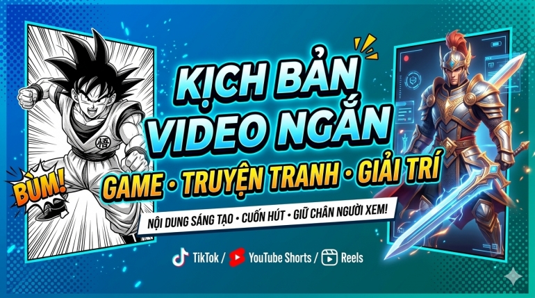 Nhận viết kịch bản video ngắn TikTok, YouTube Shorts mảng Game, Truyện tranh, Giải tr&iacute;