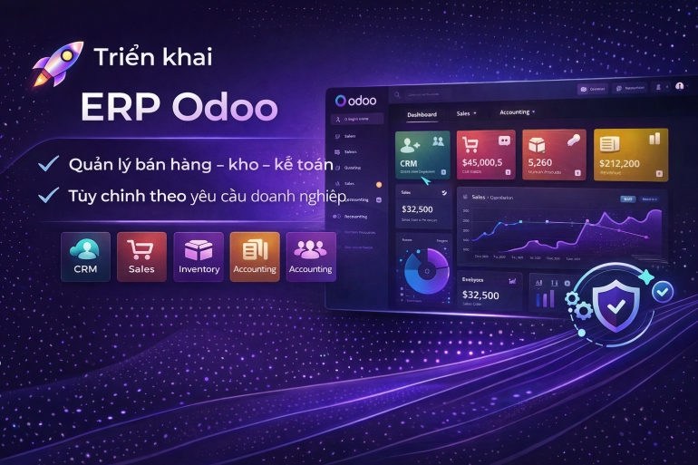 Triển khai ERP Odoo &ndash; Quản l&yacute; doanh nghiệp chuy&ecirc;n nghiệp, t&ugrave;y chỉnh theo y&ecirc;u cầu, tối ưu vận h&agrave;nh doanh nghiệp