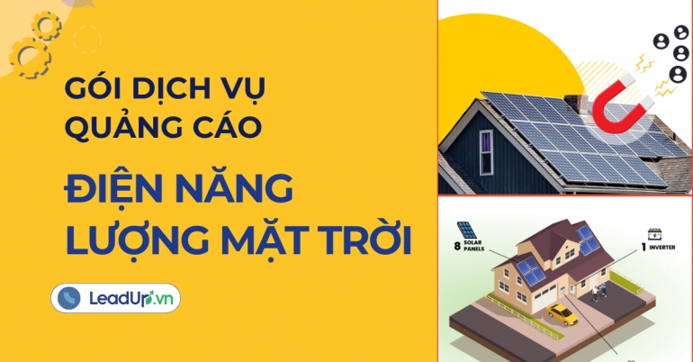 G&oacute;i quảng c&aacute;o ng&agrave;nh Điện năng lượng mặt trời - Tăng trưởng doanh thu d&agrave;i hạn!