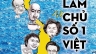 Những người l&agrave;m chủ số 1 Việt Nam