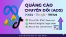 QUẢNG C&Aacute;O CHUYỂN ĐỔI (ADS) (META &bull; GOOGLE &bull; TIKTOK, SHOPEE)