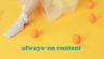 Content Creation (Always-on Content)