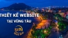 Thiết kế website tại Vũng T&agrave;u