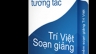 PHẦN MỀM HỖ TRỢ SOẠN GIẢNG TR&Iacute; VIỆT