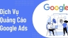 Quảng c&aacute;o Google Ads