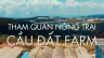 Content Creator cho N&ocirc;ng trại Cầu Đất Farm Đ&agrave; Lạt