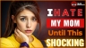 I Hated My Mom&hellip; Until This Shocking Truth Changed Everything!