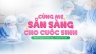 C&ugrave;ng mẹ sẵn s&agrave;ng cho cuộc sinh