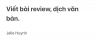Viết b&agrave;i review cho sản phẩm, dịch văn bản, phụ đề video