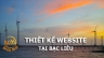 Thiết kế website tại Bạc Li&ecirc;u
