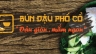 THƯƠNG HIỆU B&Uacute;N ĐẬU PHỐ CỔ