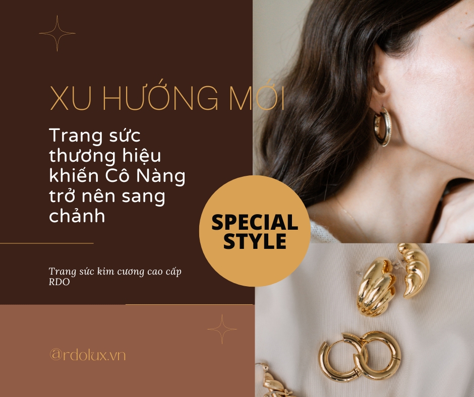 Xu hướng mới, Trang sức thương hiệu khiến C&ocirc; N&agrave;ng trở n&ecirc;n sang chảnh.png