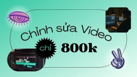 [CHỈ 800K] Dịch Vụ Chỉnh Sửa Video Chuy&ecirc;n Nghiệp - Nhanh Ch&oacute;ng, Chất Lượng Cao, Gi&aacute; Tốt Nhất!