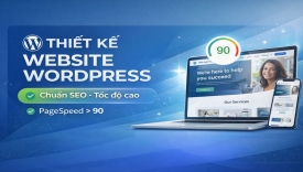 Thiết kế website WordPress chuẩn SEO, tốc độ cao (PageSpeed > 90)