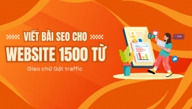 Viết b&agrave;i SEO 1500 từ tăng Traffic cho Website