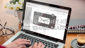 Dịch Vụ Thiết Kế Email Marketing Template Chuy&ecirc;n Nghiệp