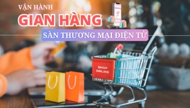 Vận h&agrave;nh & Ph&aacute;t triển gian h&agrave;ng tr&ecirc;n s&agrave;n Thương mại điện tử